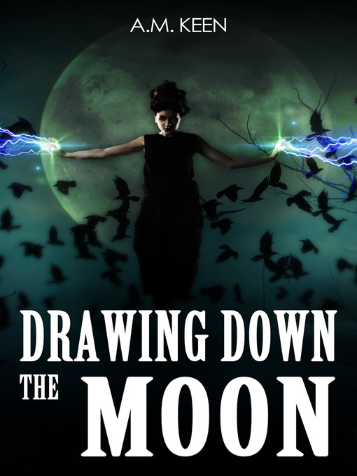 Title details for Drawing Down The Moon by A.M. Keen - Available
